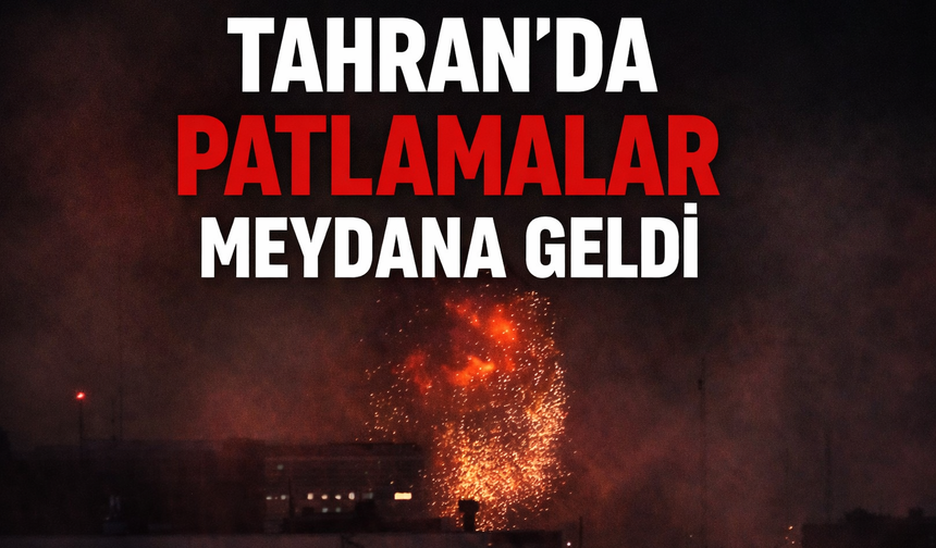 İran'ın başkenti Tahran'da patlamalar meydana geldi