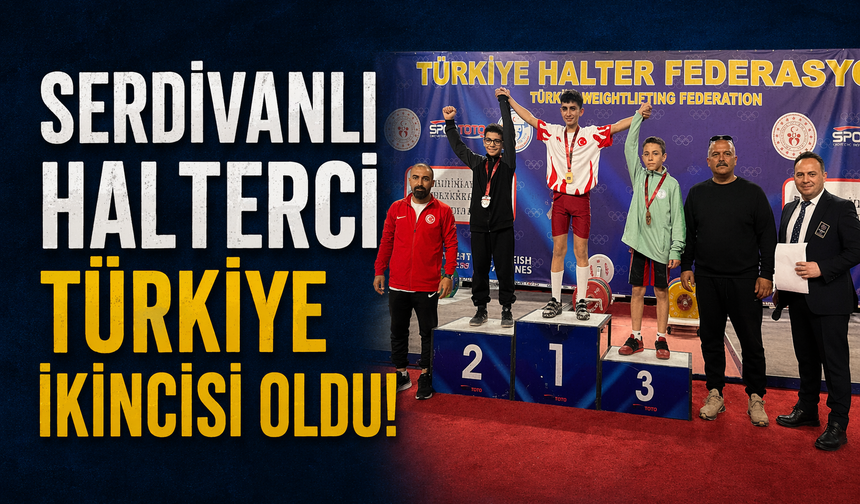 Serdivanlı Halterci Türkiye İkincisi Oldu