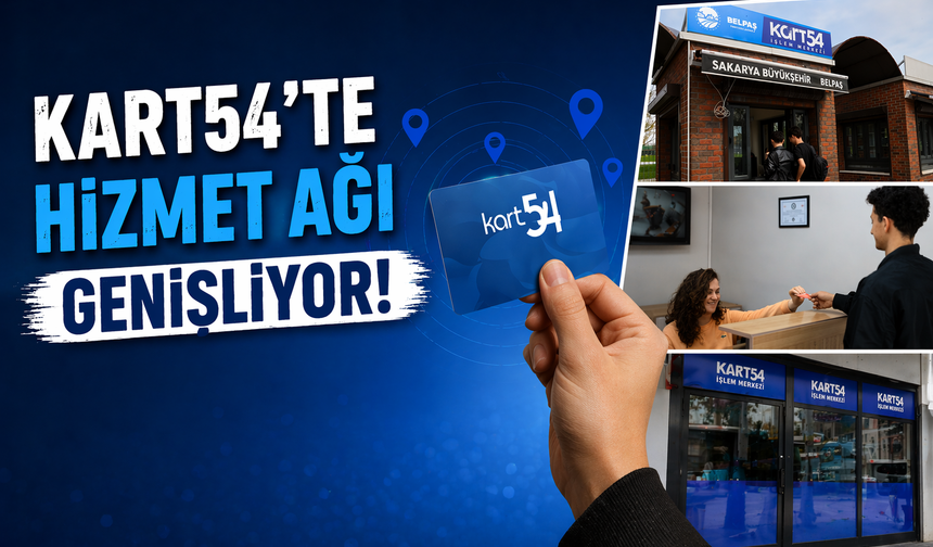 KART54’te hizmet ağı genişliyor