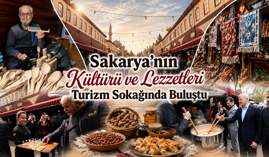Sakarya’nın Kültürü ve Lezzetleri Turizm Sokağında Buluştu