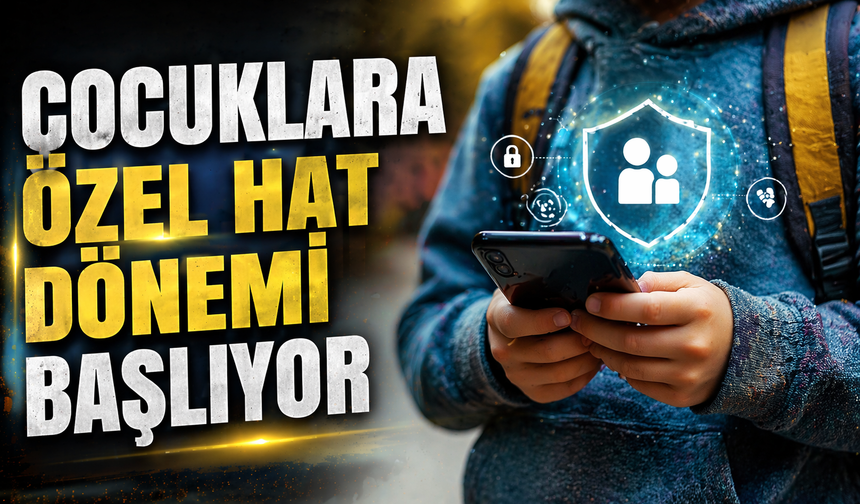 Çocuklara Özel Hat Dönemi Başlıyor