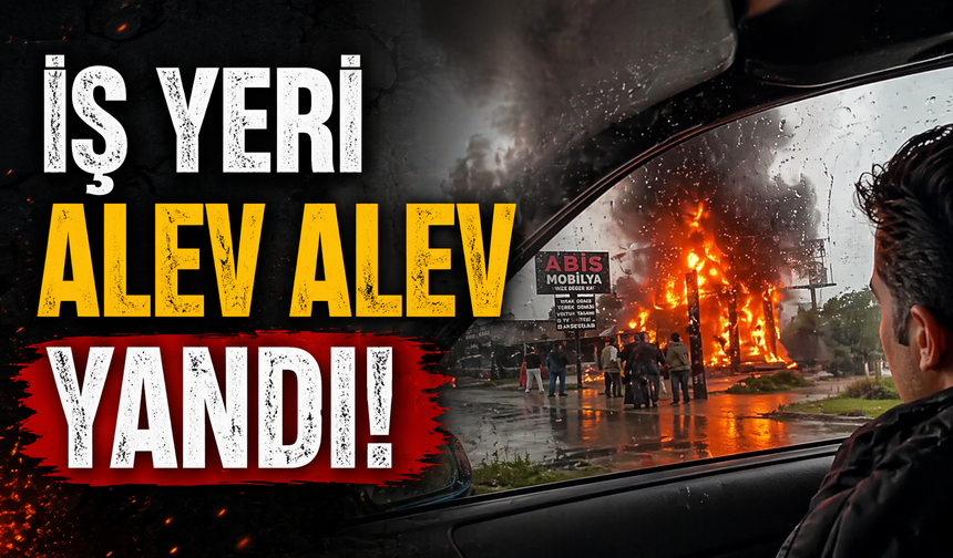 İş yeri  alev alev yandı!