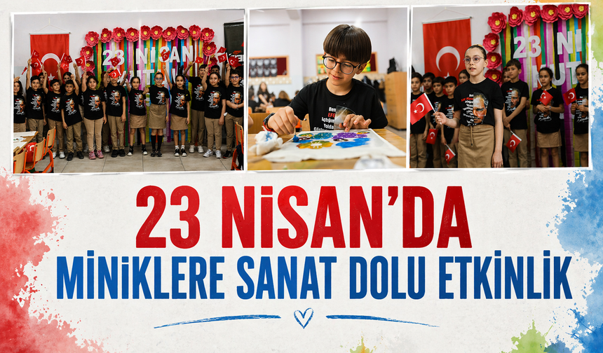 Büyükşehir’den 23 Nisan’da miniklere sanat dolu etkinlik
