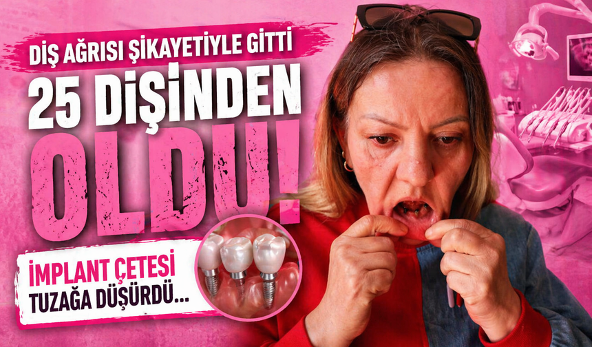 Aman Dikkat! Diş Ağrısıyla Gitti, 25 Dişini Kaybetti...