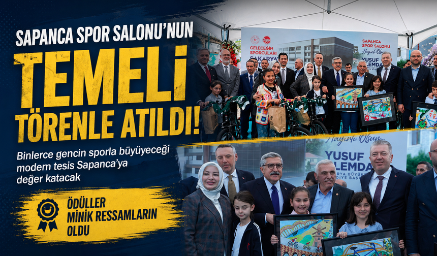 Sapanca Spor Salonu'nun temeli törenle atıldı! Ödüller minik ressamların oldu