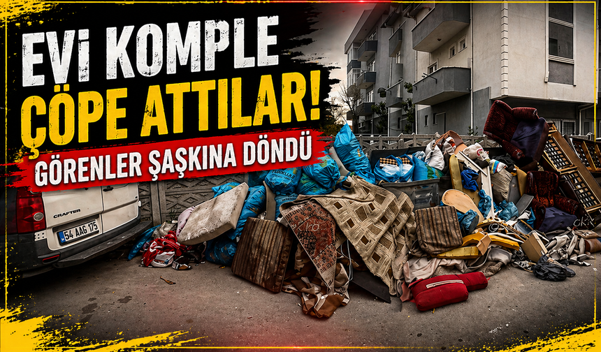Evi Komple Çöpe Attılar!