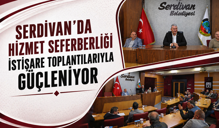Serdivan’da hizmet seferberliği istişare toplantılarıyla güçleniyor