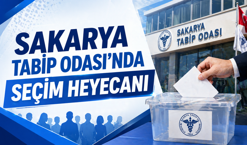 Sakarya Tabip Odası’nda Seçim Heyecanı