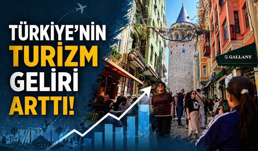 Türkiye'nin turizm geliri arttı