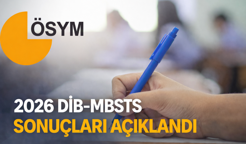 DİB-MBSTS 2026 Sonuçları Açıklandı Mı, Nereden Öğrenilir? ÖSYM ekranı açıldı mı?