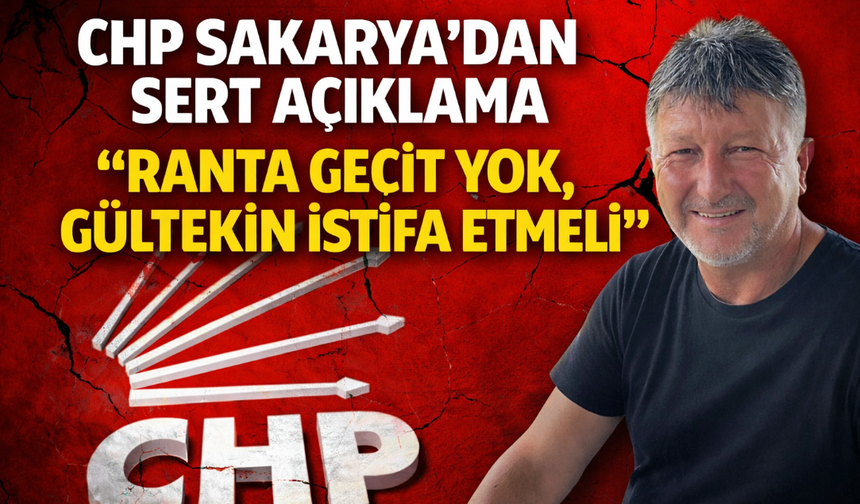 “Ranta Geçit Yok, Gültekin İstifa Etmeli”