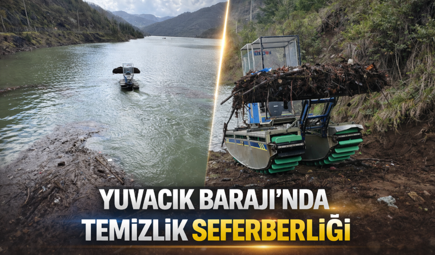 Yuvacık Barajı’nda temizlik seferberliği
