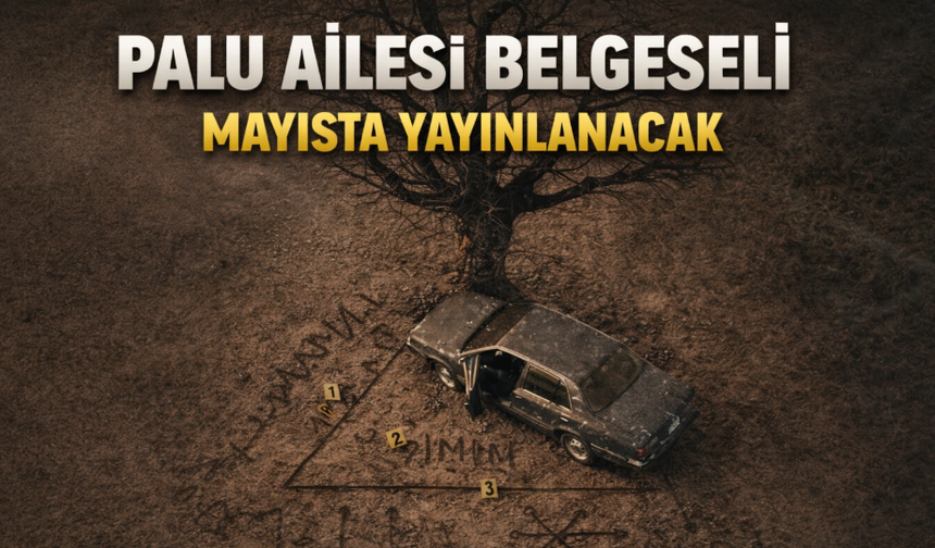 Palu Ailesi Olayı Belgesel Oluyor! “Karanlık Sarmal” 8 Mayıs’ta Yayında
