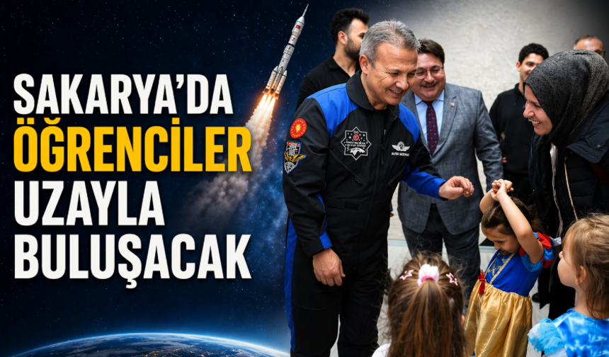 Sakarya’da Öğrenciler Uzayla Buluşacak
