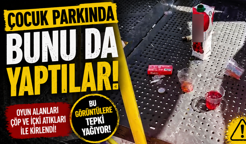 Adapazarı’nda Çocuk Parkında Pes Dedirten Görüntü! Aileler Tepkili
