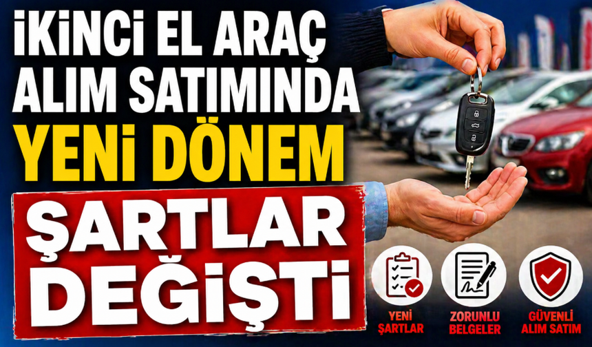 İkinci El Araç Alım Satımında Yeni Dönem