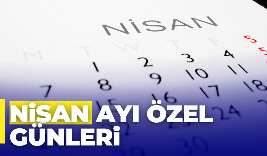 Nisan Ayı Özel Günler Takvimi 2026
