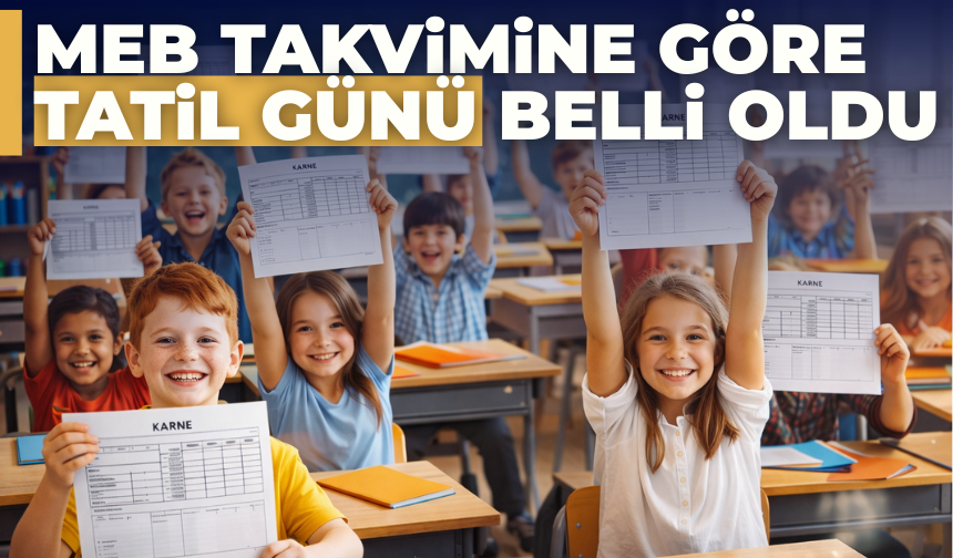 2025-2026 Okullar Ne Zaman Tatil oluyor?