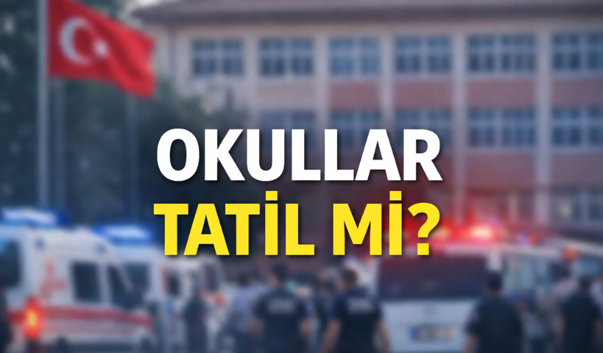 Okullar Tatil Edildi Mi?