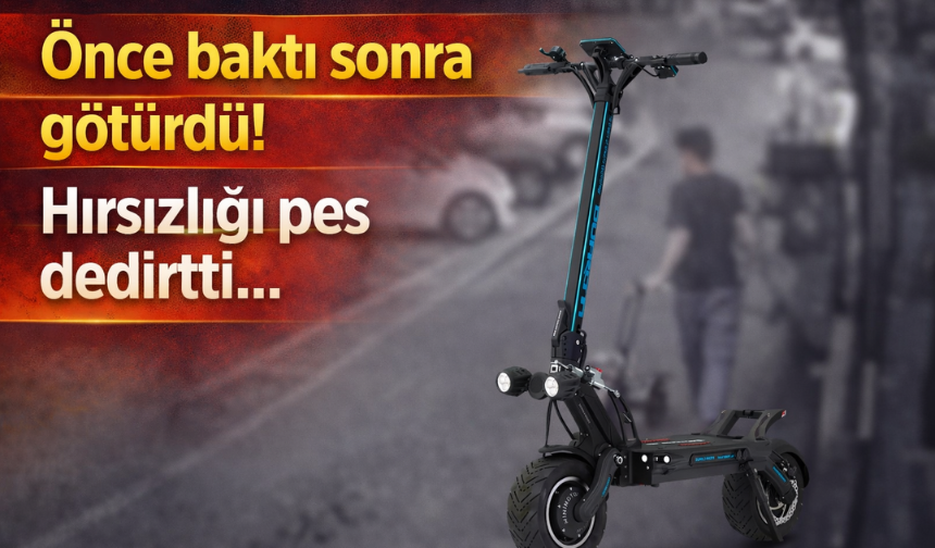 Önce baktı sonra alıp götürdü! Hırsızlığı pes dedirtti...