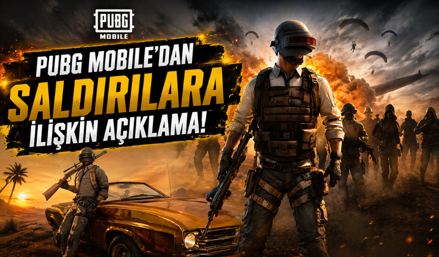 PUBG MOBILE’dan Saldırılara İlişkin Açıklama