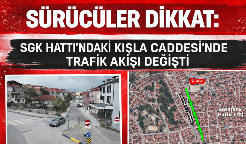 Sürücüler Dikkat: Kışla Caddesi’nde Trafik Akışı Değişti