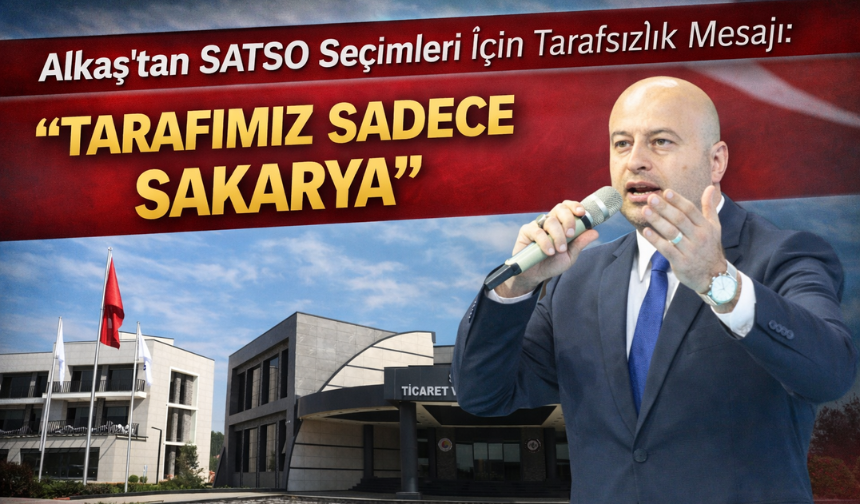 MHP’li Oğuz Alkaş’tan SATSO Seçimleri İçin Tarafsızlık Mesajı: “Tarafımız Sadece Sakarya”