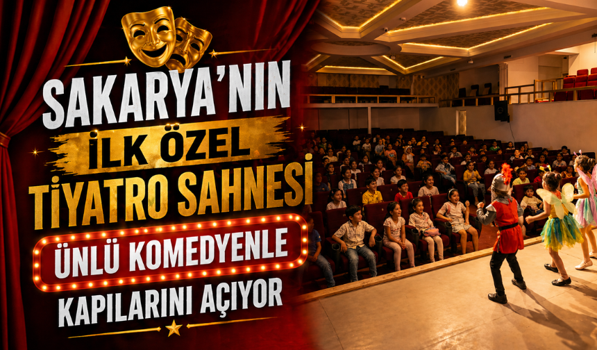 Sakarya’nın İlk Özel Tiyatro Sahnesi Kapılarını Açıyor