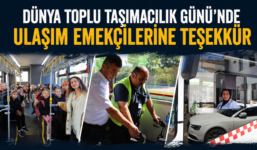 Dünya Toplu Taşımacılık Günü’nde Ulaşım Emekçilerine Teşekkür