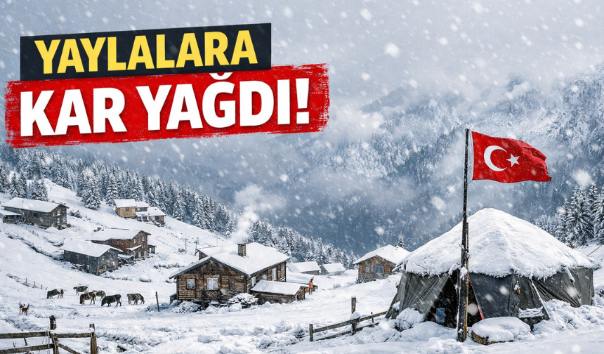 Nisan'da yaylalara kar sürprizi!