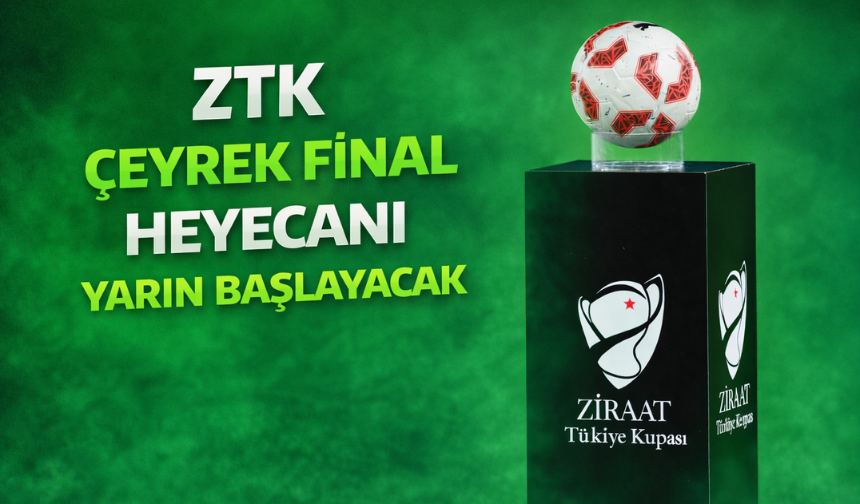 Ziraat Türkiye Kupası’nda çeyrek final heyecanı başlıyor