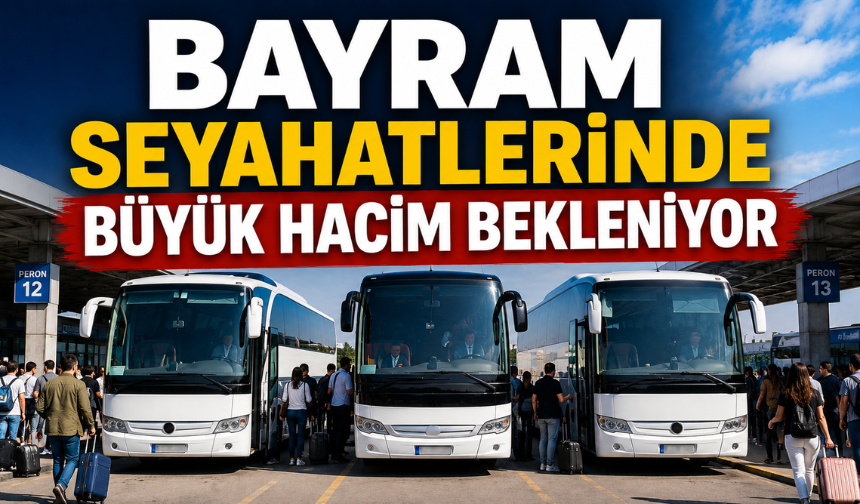Bayramda 10 Milyon Kişinin Seyahate Çıkması Bekleniyor