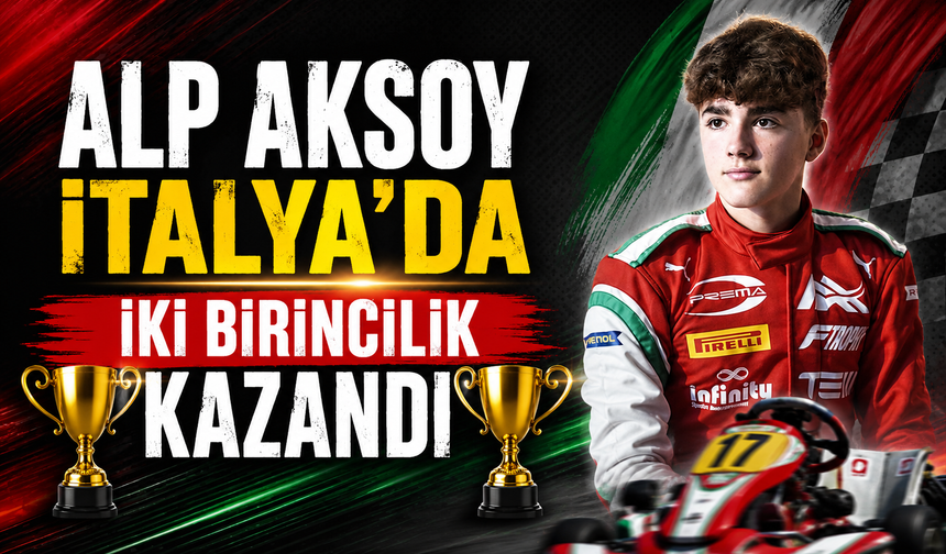 Alp Aksoy’dan İtalya’da Çifte Zafer! Liderlik Koltuğuna Oturdu
