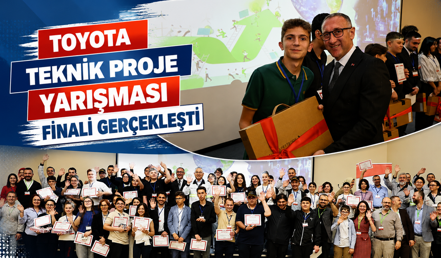 Sakarya’da Geleceğin Bilim İnsanları Ödüllerine Kavuştu: Toyota Teknik Proje Yarışması Finali Gerçekleşti