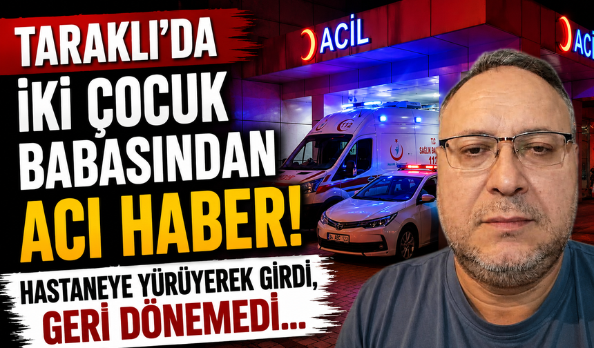 Taraklı’da İki Çocuk Babasından Acı Haber