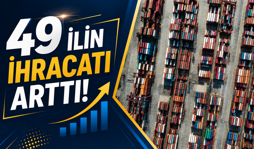 49 ilin ihracatı arttı