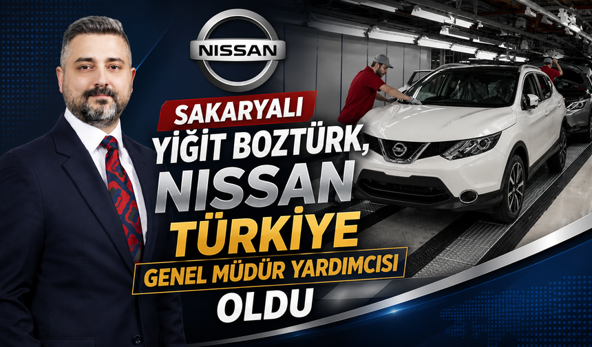 Sakaryalı Yiğit Boztürk, Nissan Türkiye Genel Müdür Yardımcısı Oldu