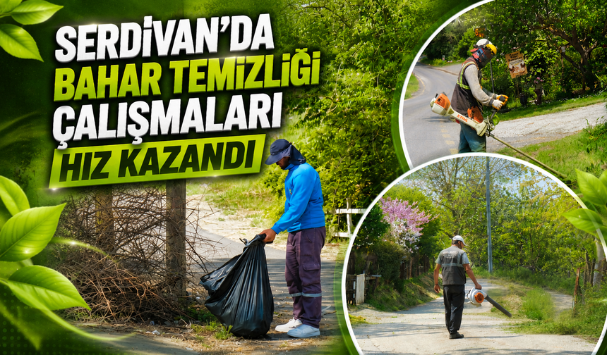 Serdivan’da Bahar Temizliği Çalışmaları Hız Kazandı