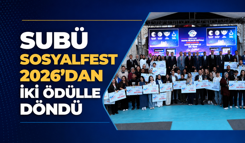 SUBÜ Sosyalfest 2026’dan iki ödülle döndü