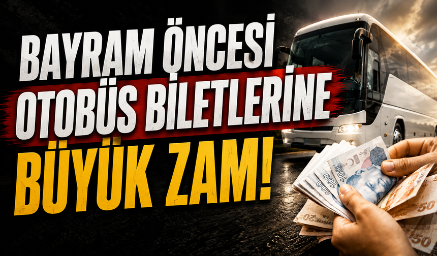 Bayram Öncesi Otobüs Biletlerine Büyük Zam!