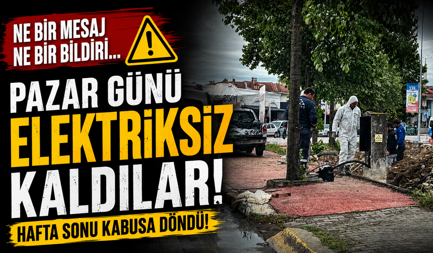 Pazar Günü Elektriksiz Kaldılar!  Hafta Sonu Kabusa Döndü... (ÖZEL HABER)