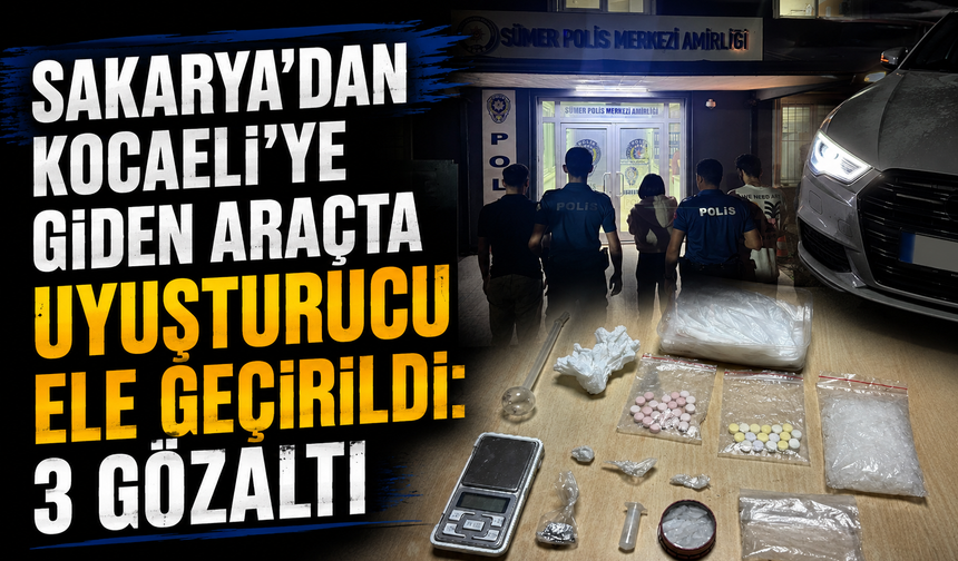 Sakarya’dan Kocaeli’ye Giden Araçta Uyuşturucu Ele Geçirildi: 3 Gözaltı
