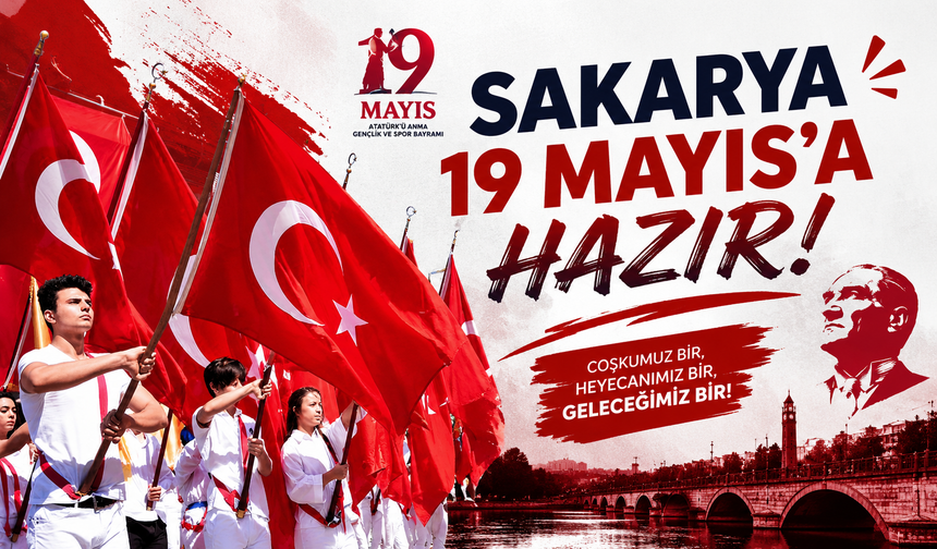 Sakarya 19 Mayıs’a Hazır!