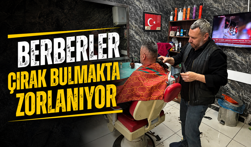 Sakarya’da berberler çırak krizi yaşıyor: “Mesleği öğretecek genç bulamıyoruz”