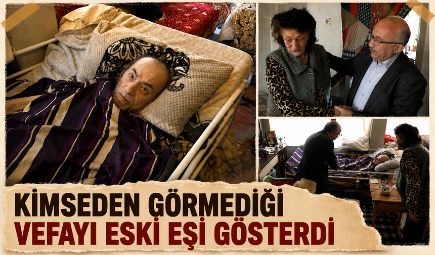 Kimseden görmediği vefayı eski eşi gösterdi