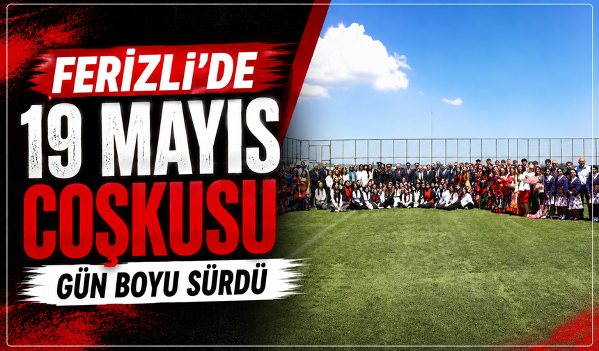 Ferizli’de 19 Mayıs coşkusu gün boyu sürdü