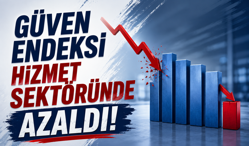 Güven endeksi hizmet sektöründe azaldı