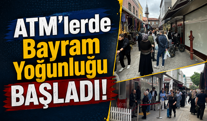 ATM’lerde Bayram Yoğunluğu Başladı!