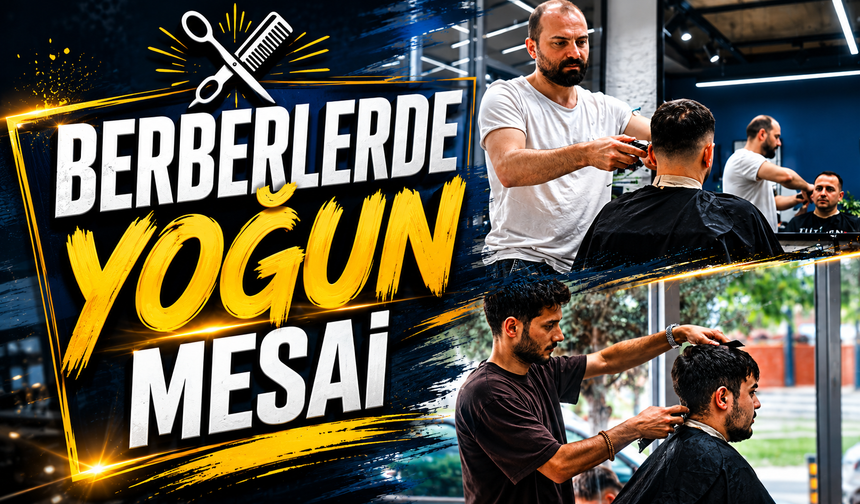 Berberlerde yoğun mesai