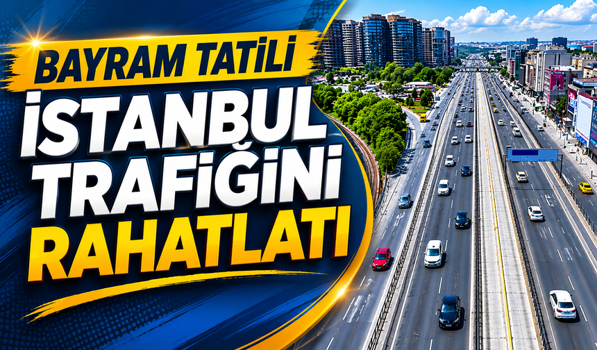 Bayram tatili İstanbul’u boşalttı